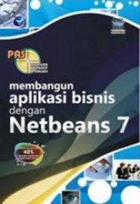 Panduan Aplikatif & Solusi membangun aplikasi dengan bisnis netbeans 7