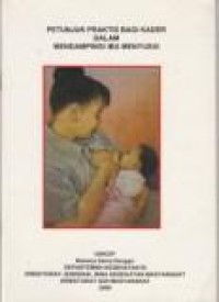 Petunjuk Praktis Bagi Kader dalam Mendampingi Ibu Menyusui