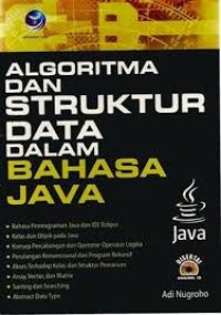 ALGORITMA DAN STRUKTUR DATA DALAM BAHASA JAVA ( CD )