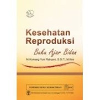 Kesehatan Reproduksi: Buku Ajar Bidan