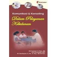 Komunikasi & Konseling Dalam Pelayanan Kebidanan