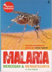 MALARIA MENCEGAH DAN MENGATASINYA