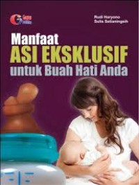 Manfaat ASI EKSLUSIF Untuk Buah Hati Anda