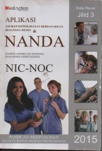 Aplikasi Asuhan Keperawatan Berdasarkan Diagnosa Medis & NANDA (North American Nursing Diagnosis Association) NIC-NOC