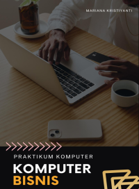 PRAKTIKUM KOMPUTER
(KOMPUTER BISNIS)