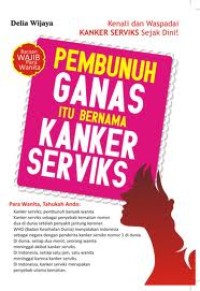 Pembunuh Ganas Itu Bernama kanker Serviks