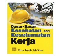 Dasar-Dasar Kesehatan Dan Keselamatan Kerja