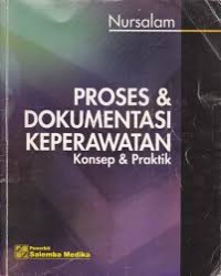 Proses & Dokumentasi Keperawatan Konsep & Praktik