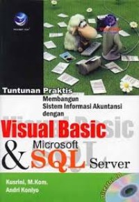 Image of TUNTUNAN PRAKTIS MEMBANGUN SISTEM INFORMASI AKUNTANSI DENGAN VISUAL BASIC DAN MICROSOFT SQL SERVER