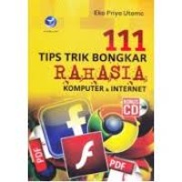 111 Tips Trik Bongkar Rahasia Komputer Dan Internet