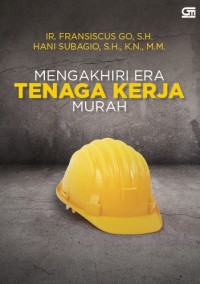 MENGAKHIRI ERA TENAGA KERJA MURAH