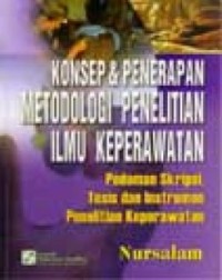 Konsep dan Penerapan Metodologi Penelitian Ilmu Keperawatan: Pedoman Skripsi, Tesis dan Instrumen Penelitian Keperawatan