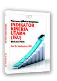 Perencanaan, Aplikasi Dan Pengembangan Indikator Kinerja Utama ( IKU ) Bisnis Dan Publik