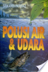 Polusi Air dan Udara