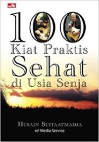 Image of 100 Kiat Praktis Sehat di Usia Senja