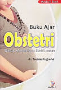 Buku Ajar : Obstetri . Untuk mahasiswa kebidanan