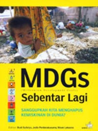 MDGs(Millenium Development Goals)Sebentar Lagi Sanggupkah Kita Menghapus Kemiskinan Di Dunia?