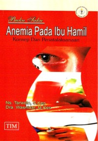 Buku Saku Anemia Pada Ibu HAmil. konsep dan penatalaksaan