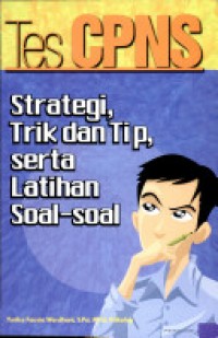 Tes CPNS Strategi, Trik Dan Tip,Serta Latihan Soal-Soal