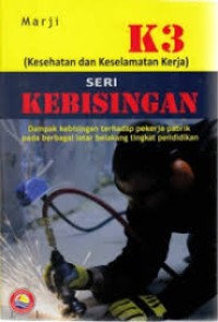 (Kesehatan Dan Keselamatan Kerja) SERI KEBISINGAN Dampak kebisingan terhadap pekerja pabrik pada berbagai latar belakang tingkat pendidikan