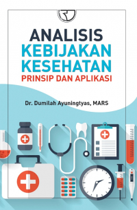 ANALISIS KEBIJAKAN KESEHATAN PRINSIP DAN APLIKASI