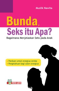 Bunda,Seks Itu Apa?