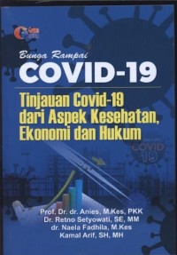 bunga rampai covid-19 TINJAUAN COVID -19 DARI ASPEK KESEHATAN EKOOMI DAN HUKUM