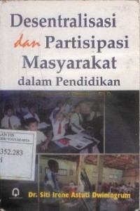 Desentralisasi Dan Partisipasi Masyarakat Dalam Pendidikan