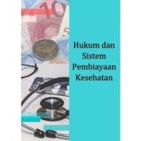 Hukum Dan Sistem Pembiayaan Kesehatan