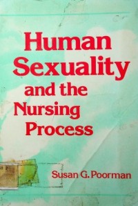 HUMAN SEXUALITY AND THE NURSING PROCCES