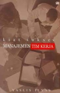 Kiat Sukses Manajemen Tim Kerja