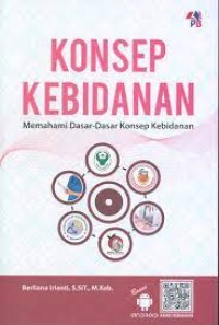 KONSEP KEBIDANAN MEMAHAMI DASAR-DASAR KONSEP KEBIDANAN