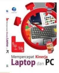 MEMPERCEPAT KINERJA LAPTOP DAN PC