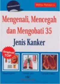 Image of Mengenali, Mencegah Dan Mengobati 35 Jenis Kanker