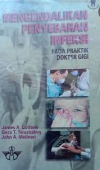 Mengendalikan Penyebaran Infeksi : Pada Praktik Dokter Gigi