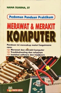 Pedoman Panduan Praktikum Merawat & merakit KOMPUTER