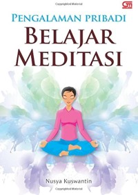 Pengalaman Pribadi Belajar Meditasi