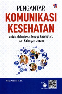 PENGANTAR KOMUNIKASI KESEHATAN UNTUK MAHASISWA, TENAGA KERJA, DAN KELANGAN UMUM