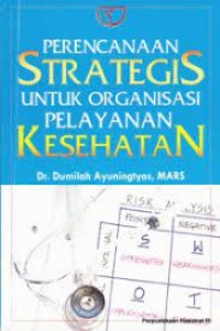 Perencanaan strategis untuk organisasi pelayanan kesehatan