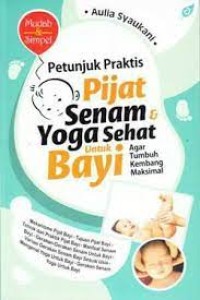 Petunjuk Pijat Senam & Yoga Sehat Untuk Bayi