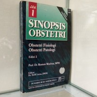 Sinopsis Obsetri : Obsetri Fisiologi, Obsetri Patologi Jil.1