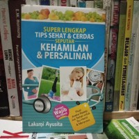 super lengkap tips sehat & cerdas seputar kehamilan & persalinan