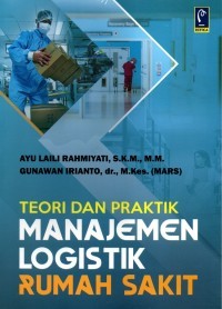 TEORI DAN PRAKTIK MANAJEMEN LOGISTIK RUMAH SAKIT