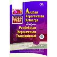 Asuhan Keperawatan Keluarga dengan Pendekatan Keperawatan Transtruktural