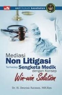 Mediasi Non Litigasi Terhadap Sengketa Medik Dengan Konsep Win-win Solutin