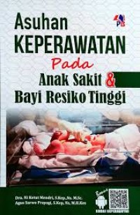 Asuhan Keperawatan Pada Anak Sakit & Bayi Resiko Tinggi