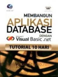 MEMBANGUN APLIKASI DATABESE DENGAN MICROSOFT VISUAL BASIC .net