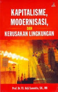 Image of kapitalisme,modernisasi,dan kerusakan lingkungan