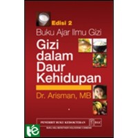 Buku Ajar Ilmu Gizi. Gizi DAlam daur Kehidupan