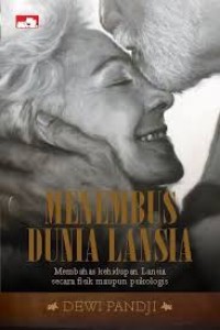 Menembus Dunia Lansia